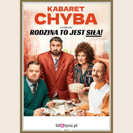 Kabaret Chyba - Rodzina to jest siła!