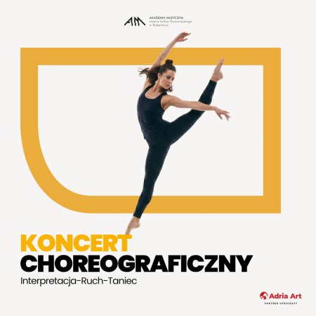 Koncert Choreograficzny: Interpretacja-Ruch-Taniec